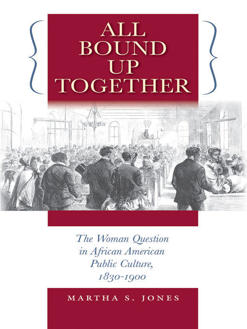 Title details for All Bound Up Together by Martha S. Jones - Available
